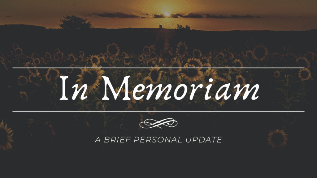 In Memoriam, a brief personal update. Title page against a background of dark sunflowers.