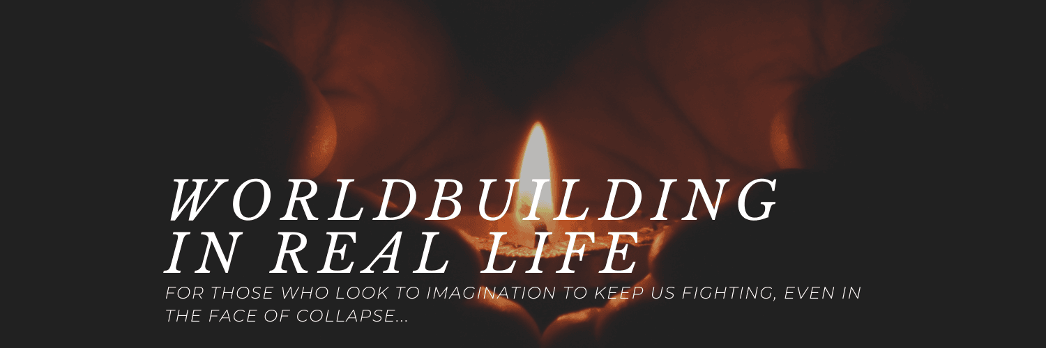 Worldbuilding in Real Life