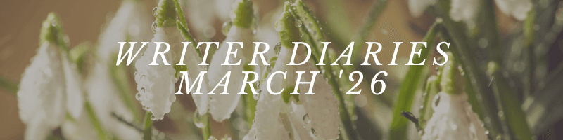 Writer Diaries, March 2026